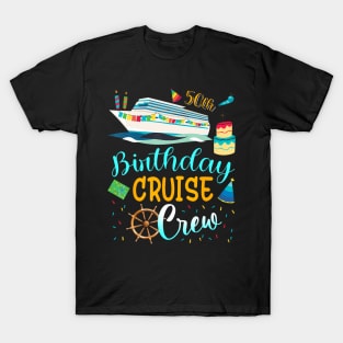 50 Years Old Birthday Cruise Crew Father Mother Birthday T-Shirt